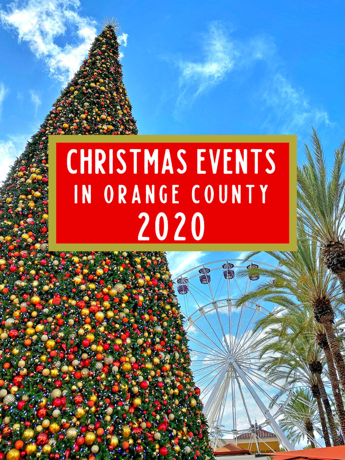 Christmas Events in Orange County 2020 Popsicle Blog