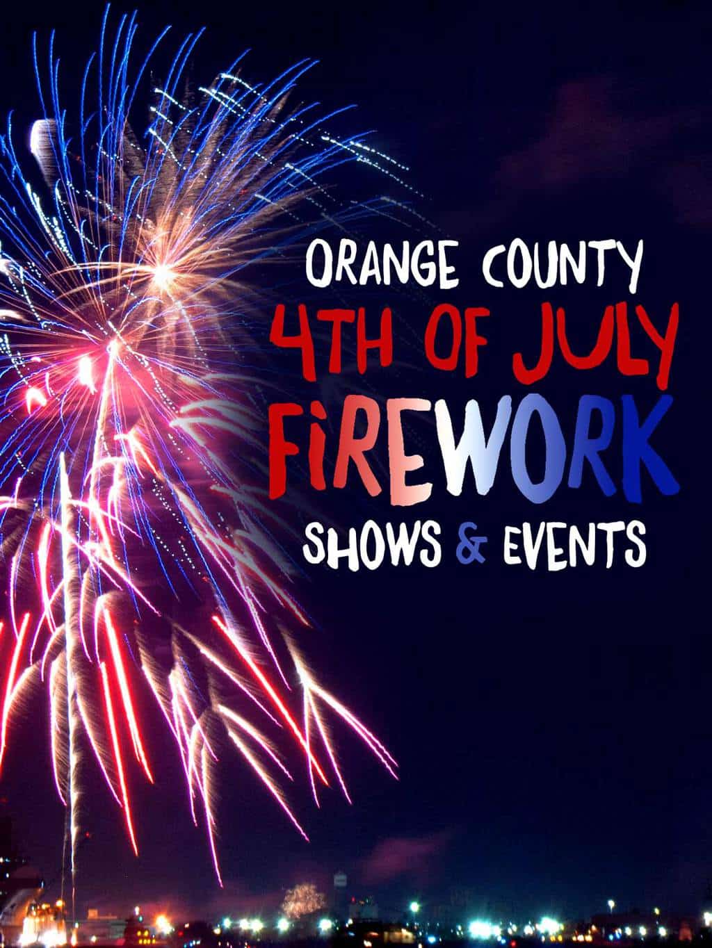 Best 4th of July Firework Shows & Events in Orange County (2023