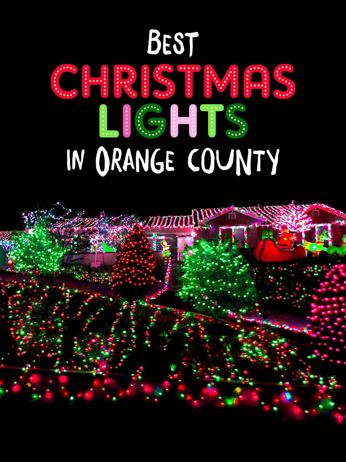 Best Christmas Lights in Orange County (2023) Popsicle Blog Orange County Christmas Lights