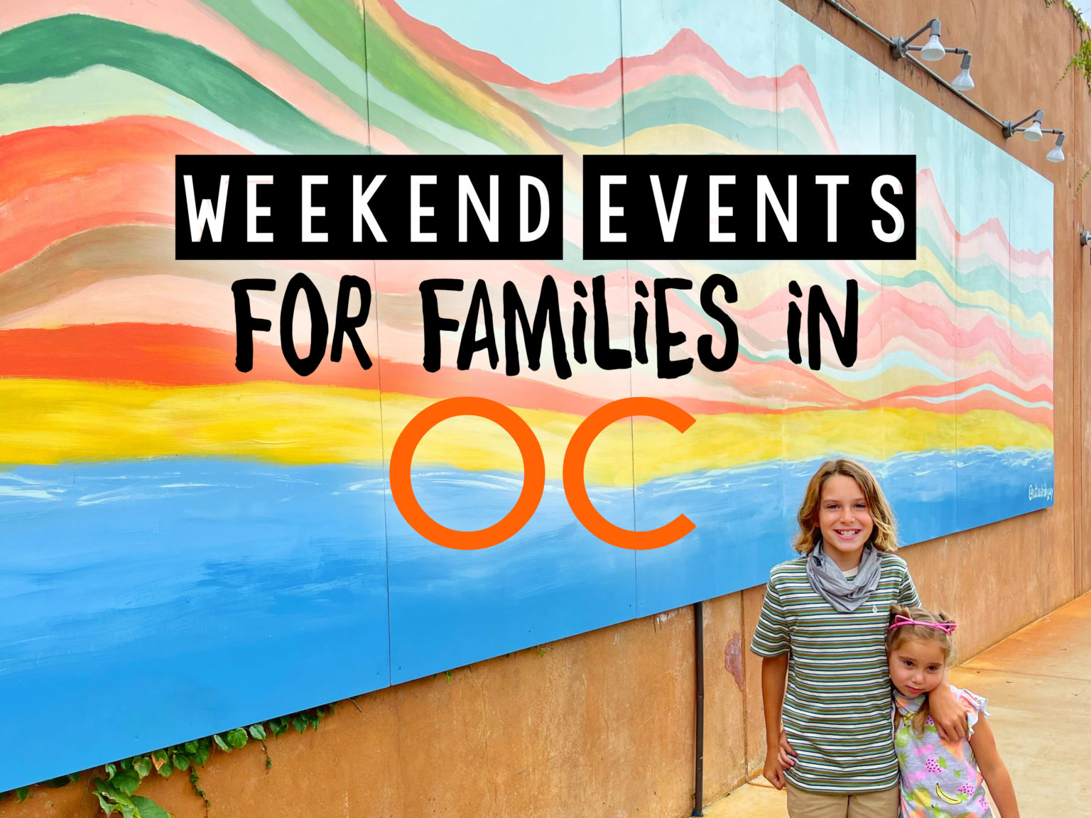 Fun Orange County Events This Weekend For Families Kids
