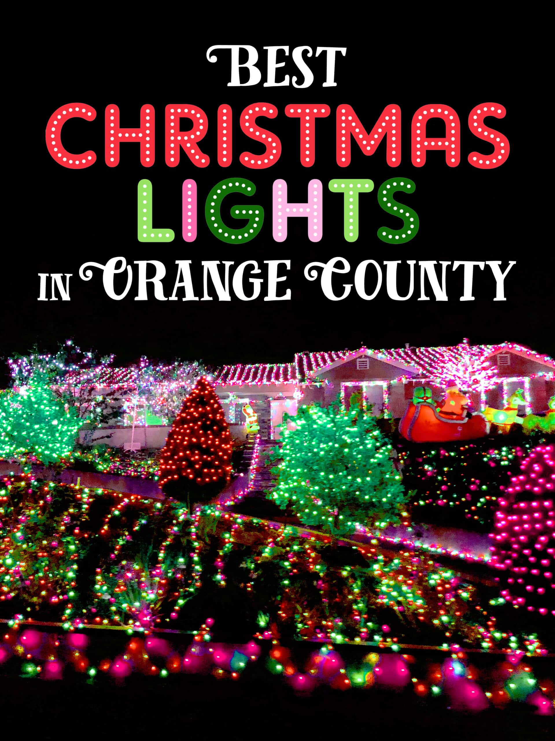 Best Christmas Lights in Orange County (2023) - Popsicle Blog