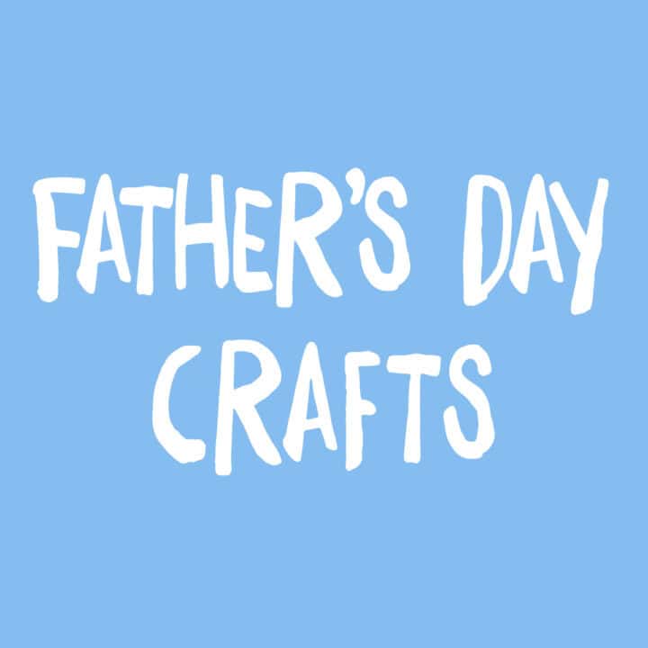 Father's Day Crafts